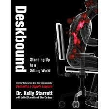 Deskbound, by Kelly Starrett - Standing Desk Nation